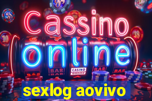 sexlog aovivo